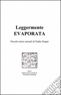 Leggermente evaporata libro di Mogni Nadia