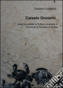 Catasto onciario libro di Colajanni Giuliano