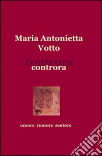 Controra libro di Votto M. Antonietta