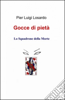 Gocce di pietà libro di Losardo P. Luigi