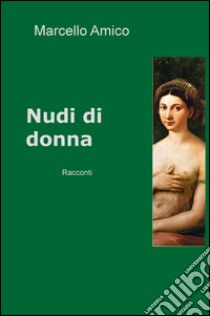 Nudi di donna libro di Amico Marcello