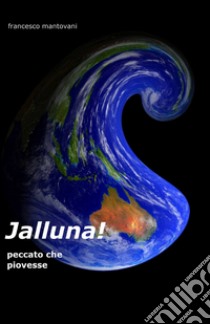 Jalluna! libro di Mantovani Francesco