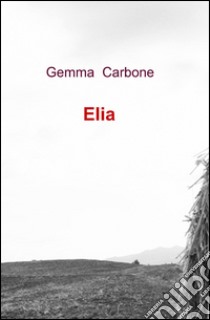 Elia libro di Carbone Gemma