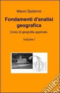 Fondamenti d'analisi geografica libro di Spotorno Mauro