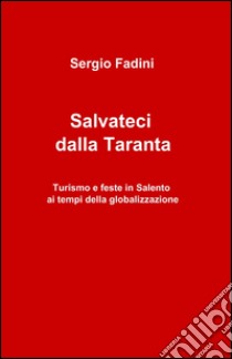 Salvateci dalla taranta libro di Fadini Sergio