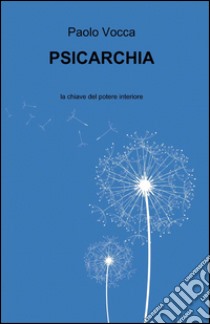 Psicarchia libro di Vocca Paolo