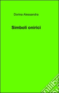 Simboli onirici libro di Dorina Alessandra