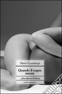 Quando il sogno muore libro di Guadalupi Mario