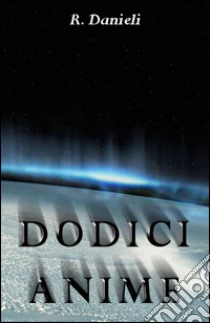 Dodici anime libro di Danieli Rita