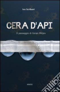 Cera d'api libro di Scribani Ivo