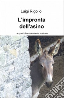 L'impronta dell'asino libro di Rigolio Luigi