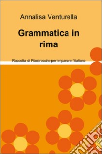 Grammatica in rima libro di Venturella Annalisa