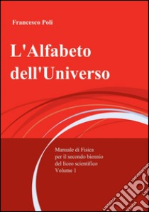 L'alfabeto dell'universo libro di Poli Francesco