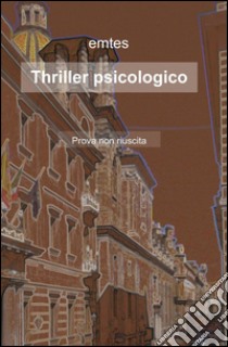 Thriller psicologico libro di Emtes