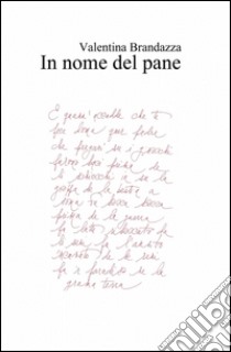 In nome del pane libro di Brandazza Valentina