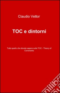 TOC e dintorni libro di Vettor Claudio