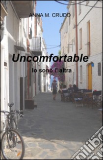 Uncomfortable libro di Crudo Anna M.