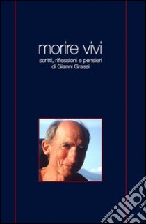 Morire vivi libro di Grassi Gianni