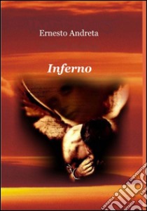 Inferno libro di Andreta Ernesto