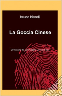 La goccia cinese libro di Biondi Bruno