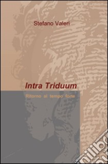 Intra triduum libro di Valeri Stefano