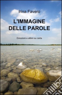 L'immagine delle parole libro di Favero Irina