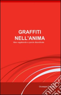 Graffiti nell'anima libro di Ferrara Giuseppe