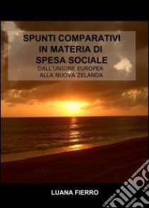 Spunti comparativi in materia di spesa sociale libro di Fierro Luana