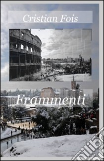 Frammenti libro di Fois Cristian