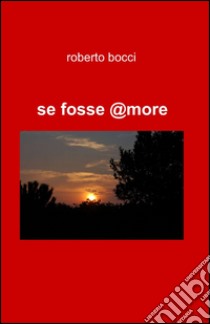 Se fosse @more libro di Bocci Roberto