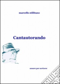 Cantautorando libro di Stillitano Marcello