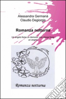 Romanza notturna libro di Germanà Alessandra - De Giorgis Claudio