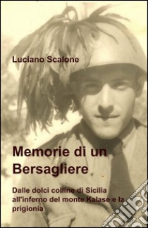 Memorie di un bersagliere libro di Scalone Luciano