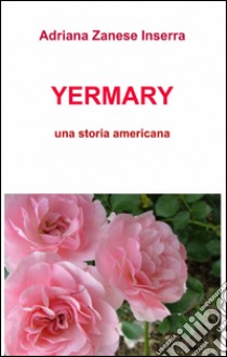 Yermary libro di Zanese Inserra Adriana