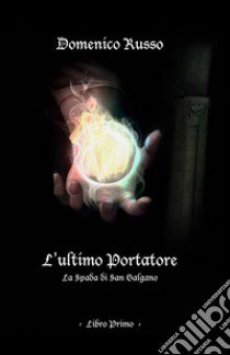 L'ultimo portatore libro di Russo Domenico