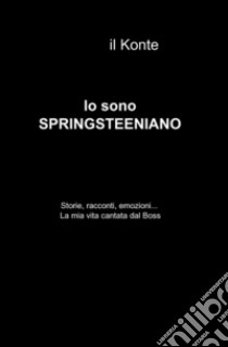 Io sono springsteeniano libro di Il Konte