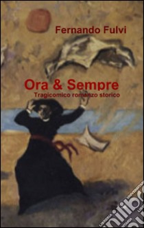 Ora & sempre libro di Fulvi Fernando