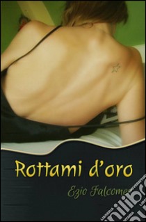 Rottami d'oro libro di Falcomer Ezio