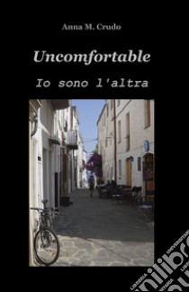 Uncomfortable libro di Crudo Anna M.