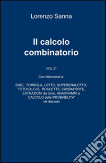 Il calcolo combinatorio libro di Sanna Lorenzo