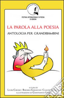 La parola alla poesia. Antologia per 