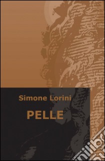 Pelle libro di Lorini Simone