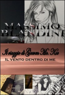 Il viaggio di Geeven Mc. Kee. Il vento dentro di me libro di Blandini Massimo