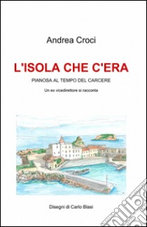 L'isola che c'era libro di Croci Andrea