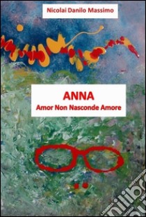 Anna libro di Nicolai Danilo M.