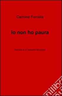 Io non ho paura libro di Forcella Carmine