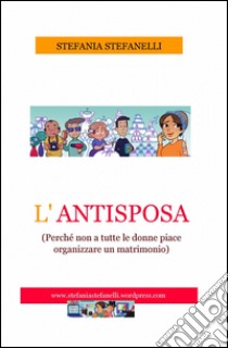 L'antisposa libro di Stefanelli Stefania