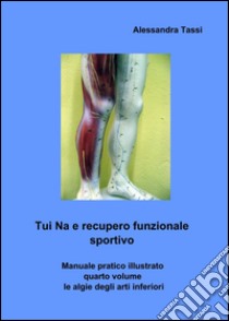 Tui Na e recupero funzionale sportivo (4) libro di Tassi Alessandra