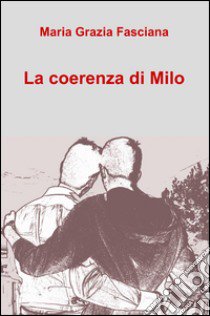 La coerenza di Milo libro di Fasciana M. Grazia