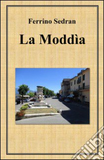 La Moddìa libro di Sedran Ferrino